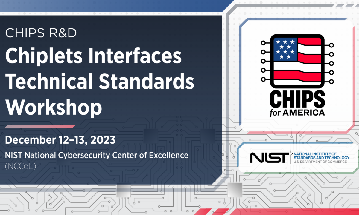 NIST Chiplet Interfaces Technology Standards Workshop