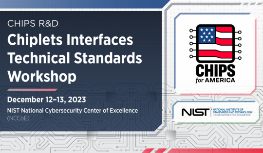 NIST Chiplet Interfaces Technology Standards Workshop